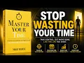 Master Your Time - Thibaut Meurisse The Key Ideas Full book Summary