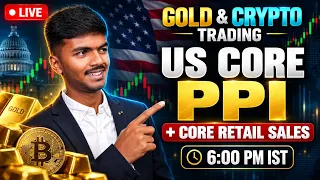 🔴 Gold & Crypto LIVE Trading | US Core PPI + Core Retail Sales Data | 6 PM IST