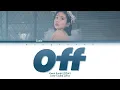 Download Lagu Kwon Eunbi (권은비) - Off (오프) Lyrics (Han/Rom/Eng/Color Coded/Lyrics/가사) | bingsoosh