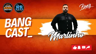 BANGCAST MARLINHO
