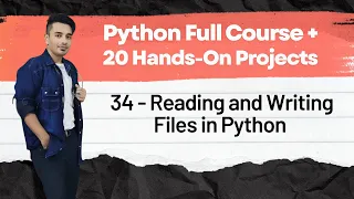 34 - Reading and Writing Files in Python Python Full Course 20 Hands On Projects
