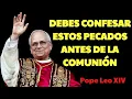 Download Lagu Papa León XIV |  ADVIERTE  5 PECADOS QUE DEBES CONFESAR ANTES DE LA COMUNIÓN