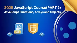 2025 JAVASCRIPT COURSE PART TWO Mastering Functions Arrays and Objects in Javascript