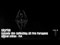 Skyrim - Episode 159 Collecting All Five Paragons