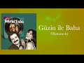 Güzin ile Baha - Olamam Ki