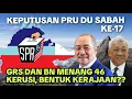 Lagu PRN SABAH GRS DAN BN MENANG 46 KERUSI BENTUK KERAJAAN?