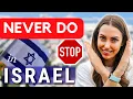 17 Things You Should Never NEVER EVER DO IN ISRAEL No One Ever Told You About First Time in Israel