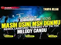 Lagu 🔴REMIX LAMPUNG TERBARU 2026‼️MASIH DISINI MASIH DENGANMU FULL MUSIC LEPAS BUCIN ENAK MELODY CANDU