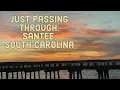 Road Trip in America Just Passing Thru Santee SC Golfing and Fishing Destination
