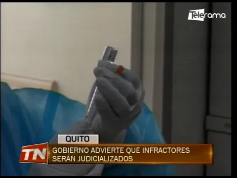 Gobierno advierte que infractores serán judicializados