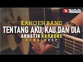 Download Lagu tentang aku, kau dan dia - kangen band (akustik karaoke) female key | nada cewek