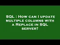 SQL How can I update multiple columns with a Replace in SQL server