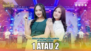 intan afifah ft ersa amelia 1 atau 2 i mahesa music