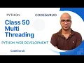 Day 50 Multithreading in Python Python Tutorial for Beginners Type MultiThreading Python Tutorial