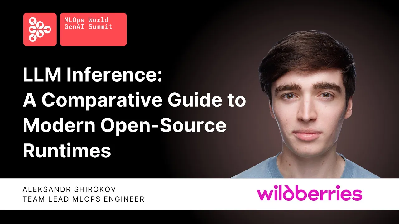 LLM Inference: A Comparative Guide to Modern Open-Source Runtimes | Aleksandr Shirokov, Wildberries
