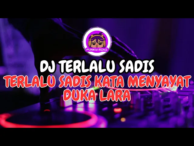 Download MP3 DJ TERLALU SADIS KATA MENYAYAT DUKA LARA JUNGLE DUTCH FULL BASS || TERLALU SADIS IPANK VIRAL TIK TOK