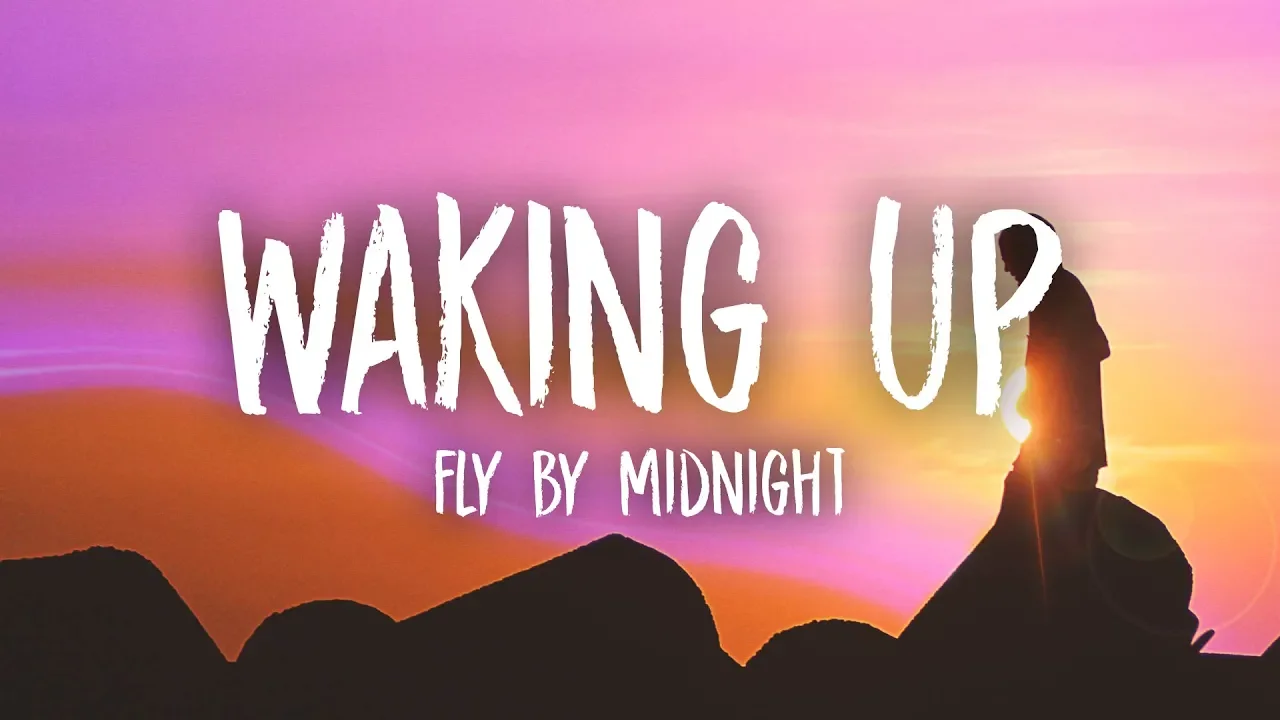 Fly By Midnight - Waking Up