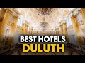 Best Hotels In Duluth Usa - Top 5 Picks For Any Budget