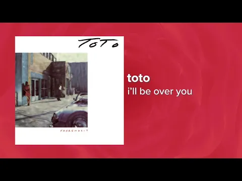 Download MP3 Toto - I'll Be Over You (Official Audio) ❤ Love Songs