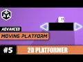 Unity 2D Advanced MOVING PLATFORM Unity 2D Platformer Tutorial