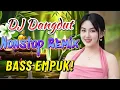 DJ NONSTOP BASS EMPUK 🎧 Musik Kerja  FULL BASS JEDAG JEDUG VOL 78