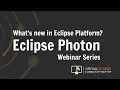 vECM What s new in Eclipse Platform - Eclipse Photon Series