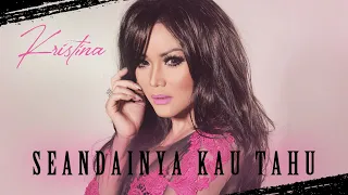 Download Kristina - Seandainya Kau Tahu (Official Music Video) MP3
