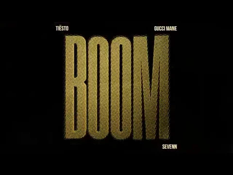 Download MP3 Tiësto with Gucci Mane & Sevenn - BOOM (Official Audio)