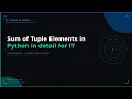 Sum of Tuple Elements in Python in detail for IT fresher TechLab by Neeraj