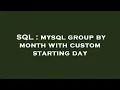 SQL mysql group by month with custom starting day
