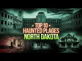 Top 10 Most Haunted Places in North Dakota Terrifying Ghost Stories Paranormal Encounters