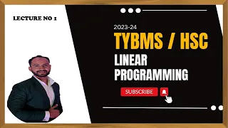 TYBMS LINEAR PROGRAMMING SIMPLEX METHOD OPERATIONAL RESEARCH SEM 6 FYBBI SEM 2