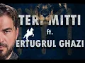 Download Lagu Ertugrul Ghazi | Teri Mitti | Ertugrul Ghazi Edits