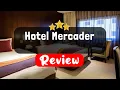 Hotel Mercader Madrid Review - Is This Hotel Worth It