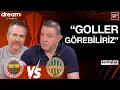 🔴 CANLI | Fenerbahçe - Ferencvaros Maç Önü | Nihat Kahveci, Nebil Evren | Kontratak