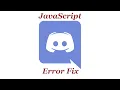 Discord JavaScript Error Fix