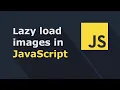 The easiest way to lazy load images in JavaScript