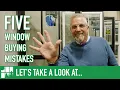 Five Window Buying Mistakes