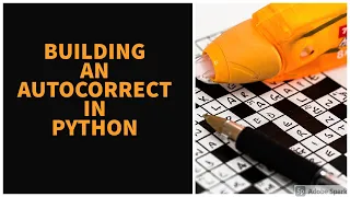 Building an AUTOCORRECT in python