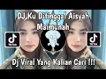 Download Lagu DJ KU DITINGGAL AISYAH KU DITINGGAL JAMILAH REMIX VIRAL TIK TOK TERBARU 2025 YANG KALIAN CARI !