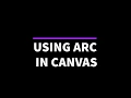 Using ARC in Canvas