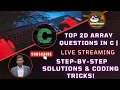 Top 2D Array Questions in C Step-by-Step Solutions Coding Tricks