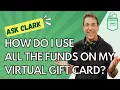 How Do I Use All the Funds on My Virtual Gift Card