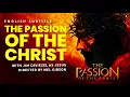 Download Lagu THE PASSION OF THE CHRIST (English Sub) with Jim Cavaziel as JESUS directed by Mel Gibson