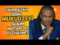 Download Lagu Jah Prazah Ndini Mukudzeyi Full Album Mixtape[[clean mix ]] 2025 By Dj Chavnet