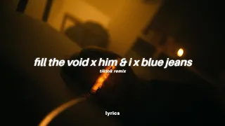 Download Fill The Void x Him \u0026 I x Blue Jeans (lyrics) [LIBERTO Remix] MP3