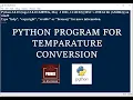 PYTHON PROGRAM FOR TEMPARATURE CONVERSION CELSIUS TO FAHRENHEIT GE3171 PSPP LAB PROGRAMS