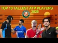 The TOP 10 Tallest Players at the 2026 French Open Zverev Fritz Opelka More