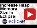 HOW TO INCREASE ECLIPSE HEAP MEMORY DEMO