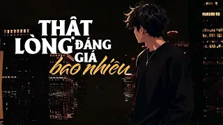 Thật Lòng Đáng Giá Bao Nhiêu - Dickson x Nguyenn | Lyric Video